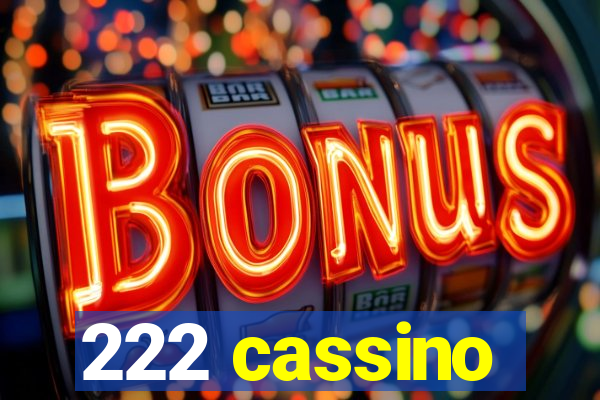 222 cassino